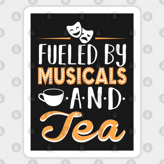 Fueled by Musicals and Tea Magnet by KsuAnn